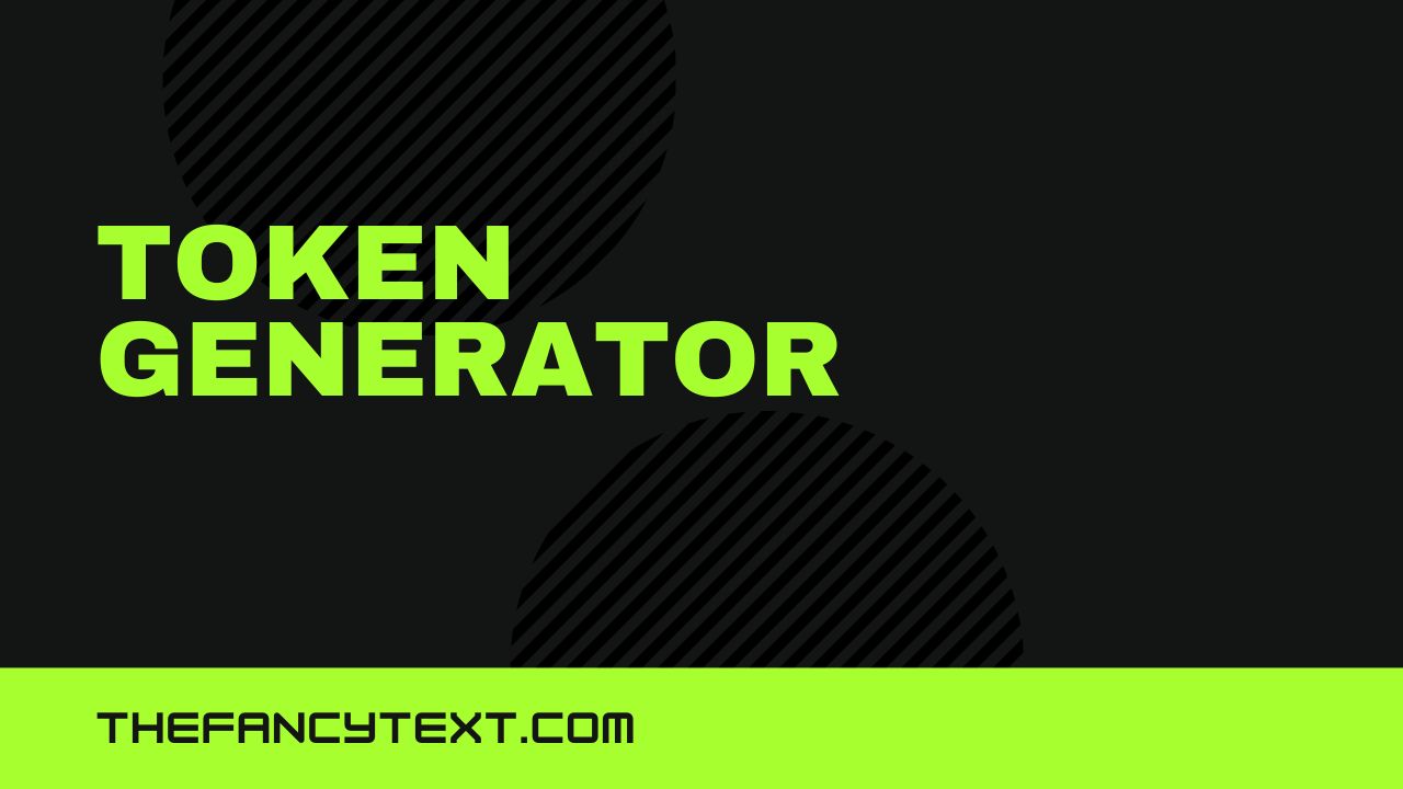 Token Generator Token Generator